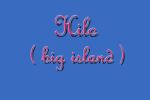 Hilo ( Big island )